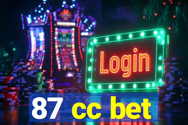 87 cc bet